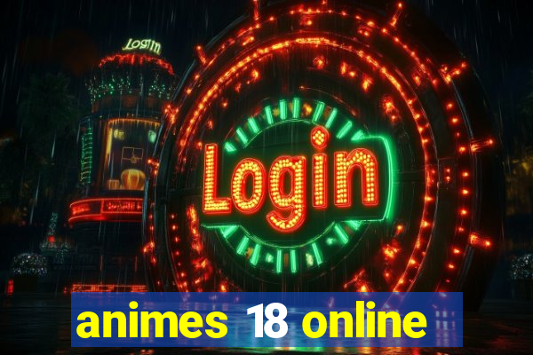 animes 18 online